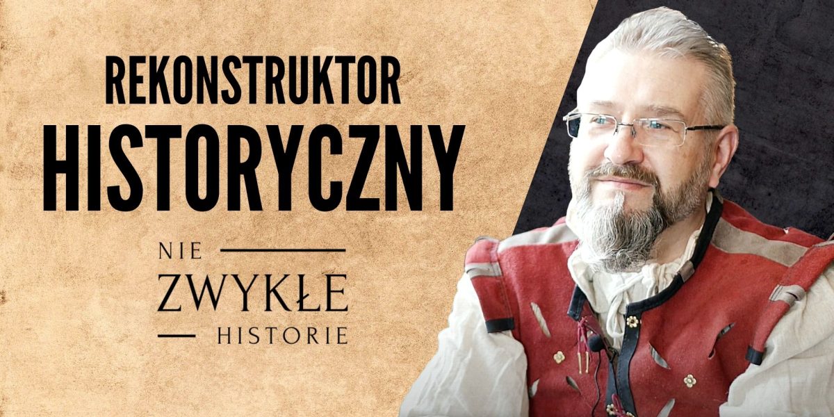 Rekonstrukcje historyczne. Daniel Wiktorowicz